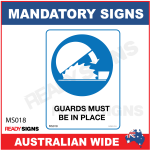 MANDATORY SIGN - MS018 - GUARDS MUST BE IN PLACE 